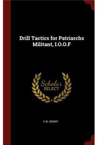 Drill Tactics for Patriarchs Militant, I.O.O.F