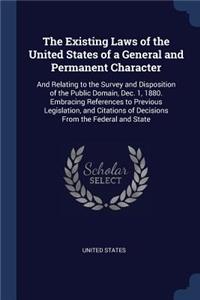 Existing Laws of the United States of a General and Permanent Character