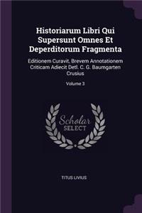 Historiarum Libri Qui Supersunt Omnes Et Deperditorum Fragmenta