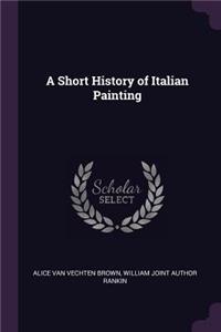 A Short History of Italian Painting
