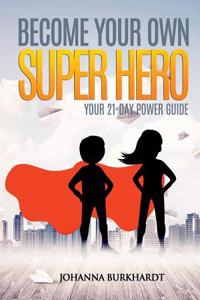 Become Your Own Super Hero