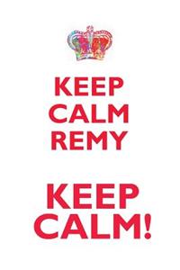 Keep Calm Remy! Affirmations Workbook Positive Affirmations Workbook Includes: Mentoring Questions, Guidance, Supporting You