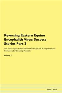 Reversing Eastern Equine Encephalitis VI