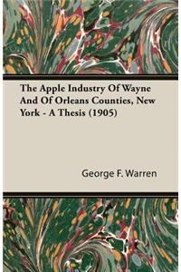 The Apple Industry of Wayne and of Orleans Counties, New York - A Thesis (1905)