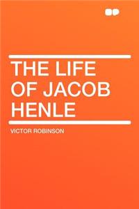 The Life of Jacob Henle