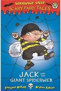 Seriously Silly: Scary Fairy Tales: Jack and the Giant Spiderweb