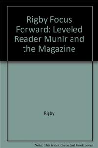 Rigby Focus Forward: Leveled Reader Munir and the Magazine