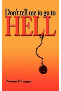 Don't tell me to go to HELL
