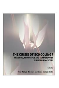 Crisis of Schooling? Learning, Knowledge and Competencies in Modern Societies