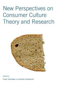 New Perspectives on Consumer Culture Theory and Research