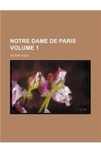 Notre Dame de Paris Volume 1