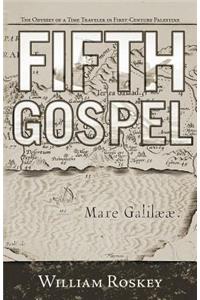 Fifth Gospel: The Odyssey of a Time Traveler in First-Century Palestine