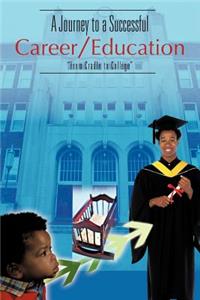 Journey to a Successful Career/Education