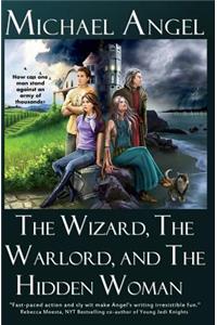 The Wizard, The Warlord, and The Hidden Woman