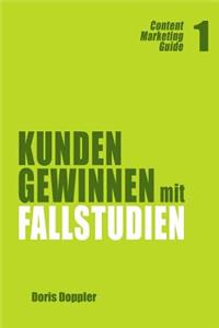 Kunden gewinnen mit Fallstudien