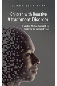Children with Reactive Attachment Disorder