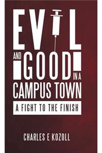 Evil and Good in a Campus Town