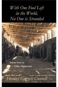 With One Fool Left in the World, No One Is Stranded