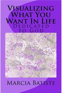 Visualizing What You Want In Life