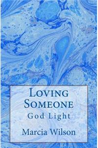 Loving Someone: God Light