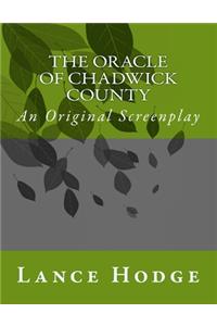 The Oracle of Chadwick County, An Original Screenplay