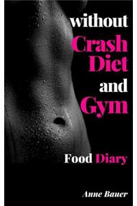 without Crash Diet and Gym