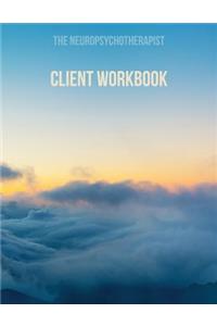 The Neuropsychotherapist Client Workbook