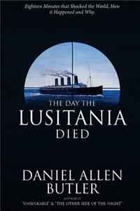 The Day the Lusitania Died