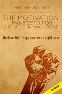 Motivation Manifesto for the Life-Claiming People