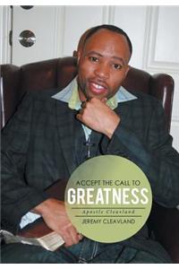 Accept the Call to Greatness