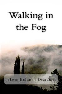 Walking in the Fog