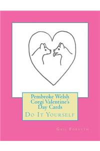 Pembroke Welsh Corgi Valentine's Day Cards