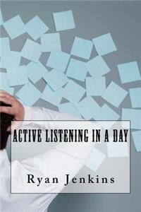Active Listening In a Day