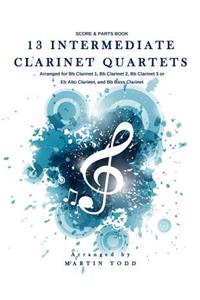 13 Intermediate Clarinet Quartets