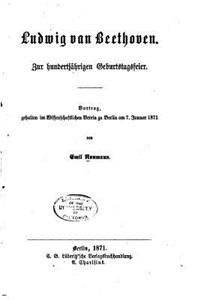 Ludwig van Beethoven, Zur hundertjährigen Geburtstagsfeier