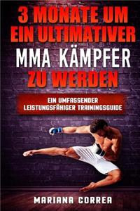 3 MONATE UM EIN ULTIMATIVER MMA KAMPFER Zu WERDEN