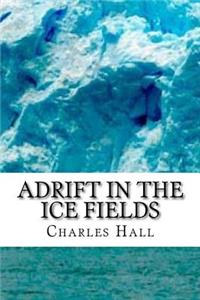 Adrift in the Ice Fields