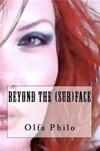 Beyond the (sur)Face