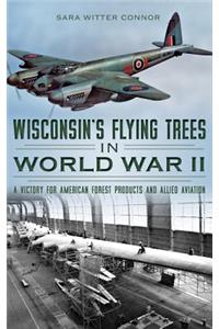 Wisconsin's Flying Trees in World War II