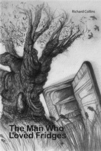Man Who Loved Fridges