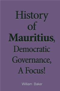 History of Mauritius, Democratic Governance, A Focus