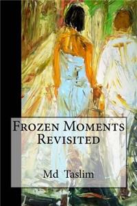 Frozen Moments Revisited