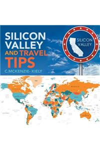 Silicon Valley and Travel Tips