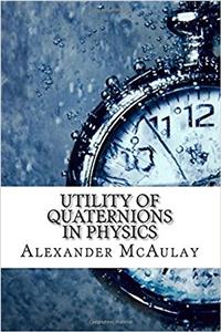 Utility of Quaternions in Physics