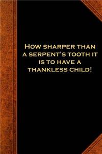 Shakespeare Quote Journal Serpent's Tooth Thankless Child