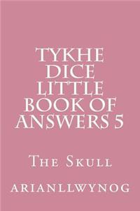 Tykhe Little Book of Answers 5