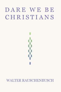 Dare We Be Christians