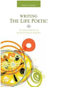 Writing the Life Poetic