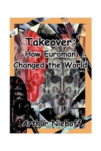 Takeover: How Euroman Changed the World