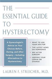 The Essential Guide to Hysterectomy